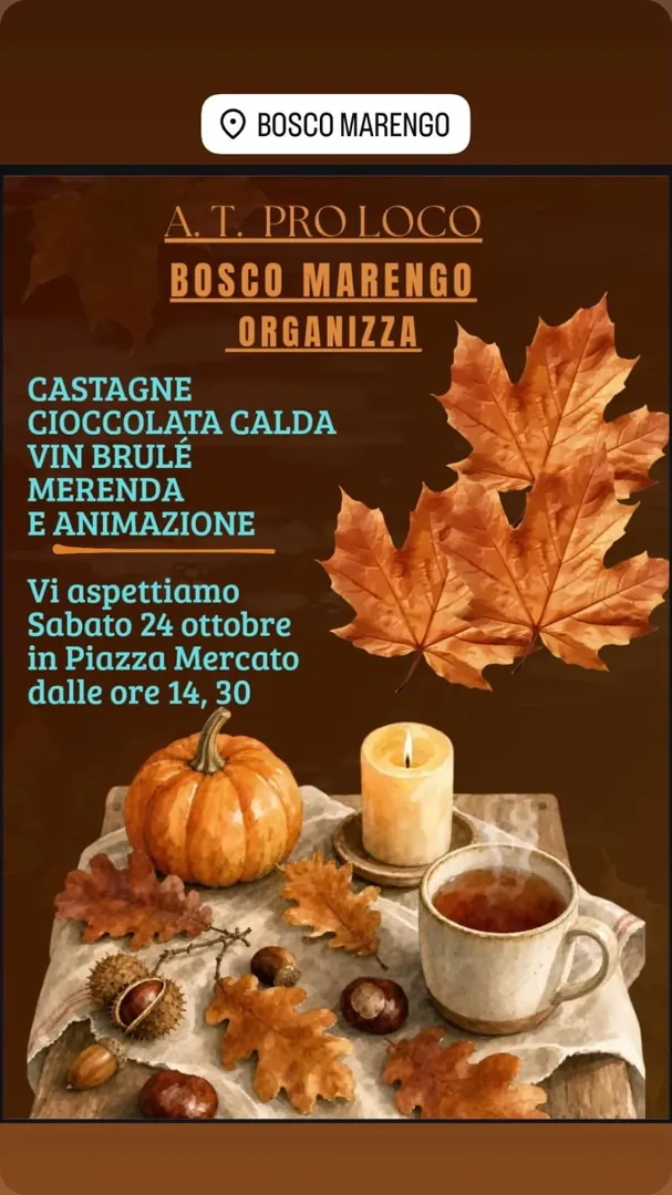Locandina Castagne, Cioccolata Calda, Vin Brulé e Animazione - A.T. Pro Loco Bosco Marengo